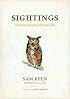 Sightings: Extraordinary Encounters with Ordinary Birds