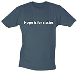 HOPE IS FOR SISSIES T-SHIRT (M)