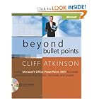 Click here to buy Beyond Bullet Points: Using Microsoft® Office PowerPoint® 2007 to Create Presentations... by Cliff Atkinson.