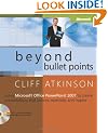 Beyond Bullet Points: Using Microsoft� Office PowerPoint� 2007 to Create Presentations That Inform, Motivate, and Inspire