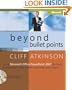 Beyond Bullet Points: Using Microsoft� Office PowerPoint� 2007 to Create Presentations That Inform, Motivate, and Inspire