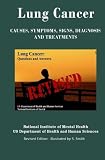 Lung Cancer: Causes, Symptoms, Signs, Diagnosis, Treatments, Stages Of Lung Cancer - Revised Edition - Illustrated by S. Smith