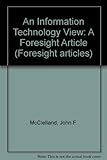 An information technology view : a Foresight article