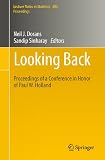 Looking back : proceedings of a conference in honor of Paul W. Holland