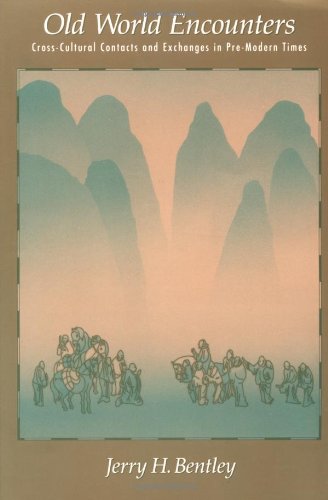 old world encounters cross cultural contacts and exchanges in pre modern times