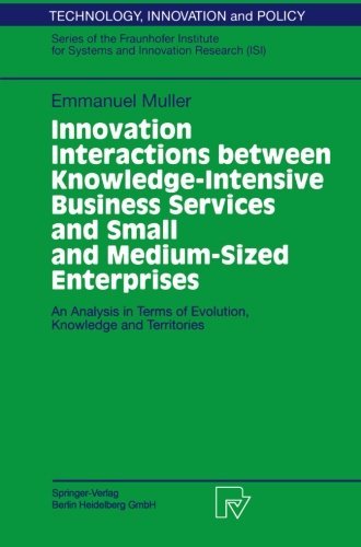 Innovation Interactions Between Knowledge-Intensive Business Services And Small And Medium-Sized Enterprises: An Analysis in Terms of Evolution, Knowledge ... (Technology, Innovation and Policy (ISI))