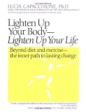 Lighten Up Your Body, Lighten Up Your Life