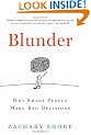 Blunder: Why Smart People Make Bad Decisions