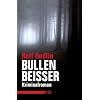 Bullenbei�er. Kriminalroman