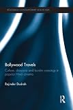 Bollywood travels : culture, diaspora and border crossings in popular Hindi cinema