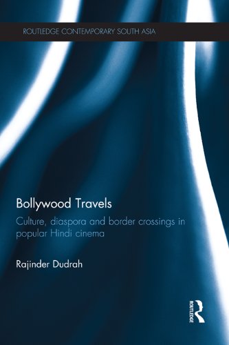 Bollywood Travels: Culture, Diaspora and Border Crossings in Popular Hindi Cinema (Routledge Contemporary South Asia Series)