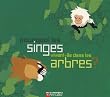 Pourquoi les singes vivent-ils dans les arbres ?