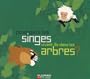 Pourquoi les singes vivent-ils dans les arbres ?