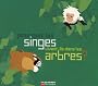 Pourquoi les singes vivent-ils dans les arbres ?