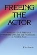 Freeing the Actor: An Actor's Desk Reference