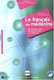 Le fran�ais des m�decins : 40 vid�os pour communiquer � l'h�pital (1DVD)