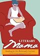 Literary Mama: Reading for the Maternally Inclined