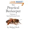 The Practical Beekeeper Volume I Beginning Beekeeping Naturally