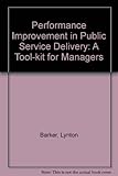 Performance improvement in public service delivery : a tool-kit for managers