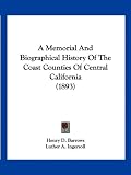 Search : A Memorial And Biographical History Of The Coast Counties Of Central California (1893)