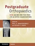 Postgraduate orthopaedics : Viva guide for the FRCS (Tr & Orth) examination