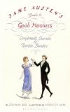 Jane Austen's guide to good manners : compliments, charades & horrible blunders