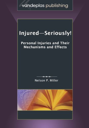 Injured-Seriously!  Personal Injuries and Their Mechanisms and Effects