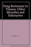 Drug resistance in viruses, other microbes and eukaryotes