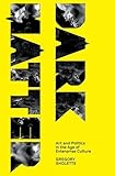 Dark Matter: Art and Politics in the Age of Enterprise Culture (Marxism and Culture)