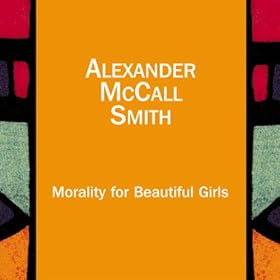 Morality for Beautiful Girls: The No. 1 Ladies' Detective Agency, Book 3 (Unabridged)