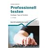 Professionell texten: Grundlagen, Tipps und Techniken Professionell texten: Grundlagen, Tipps und Techniken