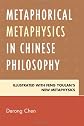 Metaphorical metaphysics in Chinese philosophy : illustrated with Feng Youlan's new metaphysics