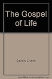 The gospel of life : a message of hope : the Holy Father's new letter to the world