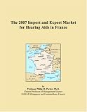 The 2007 Import and Export Market for Hearing Aids in France