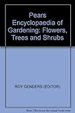 Pears encyclopaedia of gardening, flowers, trees & shrubs