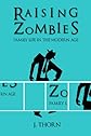 Raising Zombies - Family Life in the Modern Age (A Collection of Humorous Essays)