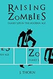 Raising Zombies - Family Life in the Modern Age