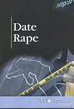 Date Rape (At Issue Series)