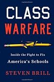 Class Warfare: Inside the Fight to Fix Americas Schools