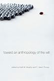 ISBN 9780804768870 product image for Toward an Anthropology of the Will | upcitemdb.com