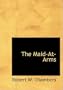 The Maid-At-Arms (Large Print Edition)