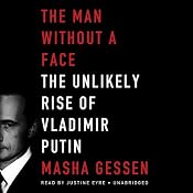 The Man without a Face: The Unlikely Rise of Vladimir Putin | [Masha Gessen]