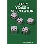 FORTY YEARS A SPECULATOR