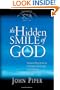 The Hidden Smile of God (Paperback Edition): The Fruit of Affliction in the Lives of John Bunyan, William Cowper, and David Brainerd (Swans Are Not Silent)