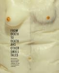 From Death to Death and Other Small T...