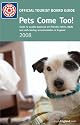 Pets Come Too! 2008: Quality-assessed Pet-friendly Hotels, B&Bs and Self-catering Accommodation in England (Enjoy England)