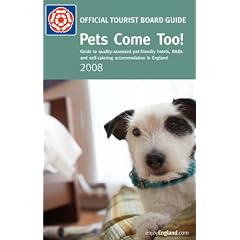Pets Come Too! 2008: Quality-assessed Pet-friendly Hotels, B&Bs and Self-catering Accommodation in England (Enjoy England)