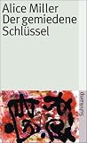 Der gemiedene Schl&uuml;ssel - Alice Miller