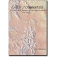 GIS Fundamentals, a First Text on Geographic Information Systems, 3rd Edition, 2008