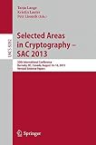 Selected areas in cryptography - SAC 2013 : 20th International Conference, Burnaby, BC, Canada, August 14-16, 2013 : revised selected papers